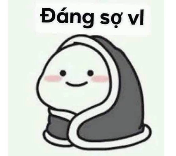 Thấy gì chưa mà thở meme sợ haiz luôn rồi
