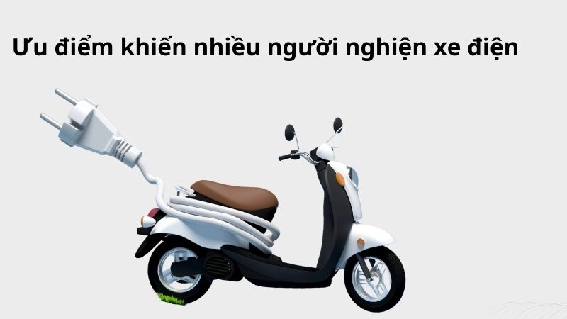 Ưu điểm “bí mật” khiến nhiều người nghiện xe điện