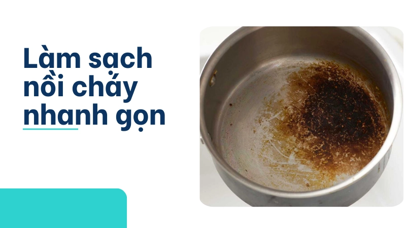 Tuyệt chiêu làm sạch nồi bị cháy hiệu quả mà không tốn sức